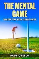 Algopix Similar Product 5 - The Mental Game Where the Real Game