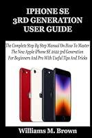 Algopix Similar Product 9 - IPHONE SE 3RD GENERATION USER GUIDE