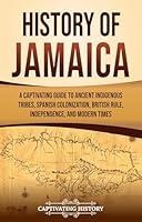 Algopix Similar Product 11 - History of Jamaica A Captivating Guide