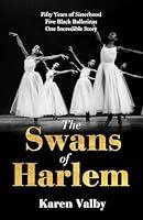 Algopix Similar Product 12 - The Swans of Harlem Fifty years of