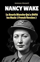 Algopix Similar Product 8 - Nancy Wake La Souris Blanche Qui a