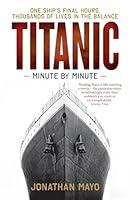 Algopix Similar Product 3 - Titanic Minute by Minute One Ships