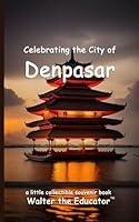 Algopix Similar Product 17 - Celebrating the City of Denpasar