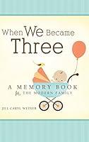 Algopix Similar Product 7 - When We Became Three A Memory Book for