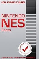 Algopix Similar Product 19 - 101 Amazing Nintendo NES Facts Games