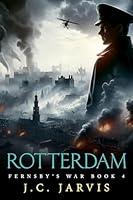 Algopix Similar Product 15 - Rotterdam (Fernsby's War Book 4)