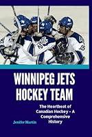 Algopix Similar Product 16 - Winnipeg Jets ice Hockey Team Exploits