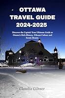 Algopix Similar Product 5 - OTTAWA TRAVEL GUIDE 20242025 Discover