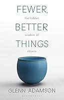 Algopix Similar Product 14 - Fewer Better Things The Hidden Wisdom