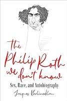 Algopix Similar Product 10 - The Philip Roth We Dont Know Sex