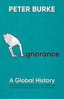 Algopix Similar Product 20 - Ignorance: A Global History