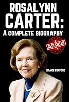 Algopix Similar Product 10 - Rosalynn Carter: A Complete Biography