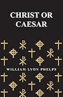 Algopix Similar Product 1 - Christ or Caesar  An Essay by William