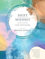 Algopix Similar Product 17 - Shift Mindset: For Mothers