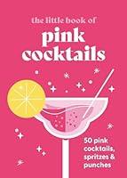 Algopix Similar Product 16 - The Little Book of Pink Cocktails 50