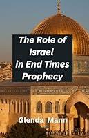 Algopix Similar Product 9 - The Role of Israel in End Times