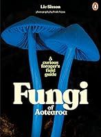 Algopix Similar Product 20 - Fungi of Aotearoa A Curious Foragers