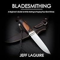 Algopix Similar Product 9 - Bladesmithing A Beginners Guide to