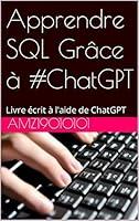 Algopix Similar Product 13 - Apprendre SQL Grace a ChatGPT Livre