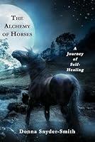 Algopix Similar Product 13 - The Alchemy of Horses A Journey of