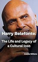 Algopix Similar Product 15 - Harry Belafonte The Life and Legacy of
