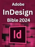 Algopix Similar Product 15 - Adobe InDesign Bible 2024 Complete and