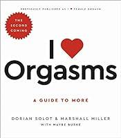 Algopix Similar Product 7 - I Love Orgasms: A Guide to More