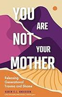 Algopix Similar Product 14 - You Are Not Your Mother Releasing