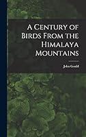 Algopix Similar Product 6 - A Century of Birds From the Himalaya