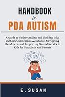 Algopix Similar Product 8 - Handbook for PDA Autism A Guide to