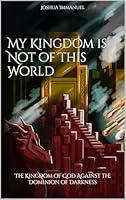 Algopix Similar Product 18 - My Kingdom is Not of This World The