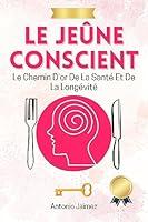 Algopix Similar Product 10 - Le Jene Conscient Le Chemin Dor De