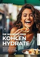 Algopix Similar Product 19 - Die Wahrheit ber Kohlenhydrate