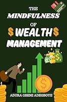 Algopix Similar Product 13 - The Mindfulness of Wealth Management A