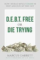 Algopix Similar Product 13 - DEBT Free or Die Trying How I