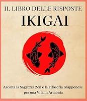 Algopix Similar Product 19 - Il Libro delle Risposte Ikigai Ascolta