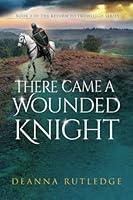 Algopix Similar Product 2 - There Came a Wounded Knight Return to