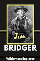 Algopix Similar Product 13 - Biography of Jim Bridger  The Mountain