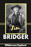 Algopix Similar Product 5 - Biography of Jim Bridger  The Mountain