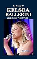 Algopix Similar Product 11 - THE JOURNEY OF KELSEA BALLERINI From