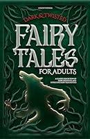 Algopix Similar Product 17 - Dark  Twisted Fairy Tales for Adults