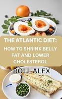 Algopix Similar Product 12 - THE ATLANTIC DIET HOW TO SHRINK BELLY