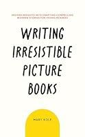 Algopix Similar Product 10 - Writing Irresistible Picture Books