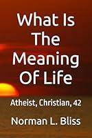 Algopix Similar Product 6 - What Is The Meaning Of Life Atheist