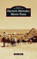 Algopix Similar Product 5 - Fruitas Historic Moon Farm Images of