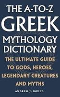 Algopix Similar Product 14 - The AtoZ Greek Mythology Dictionary