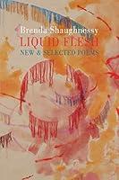 Algopix Similar Product 13 - Liquid Flesh: New & Selected Poems