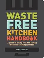 Algopix Similar Product 6 - WasteFree Kitchen Handbook A Guide to