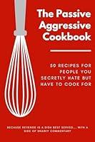 Algopix Similar Product 6 - The PassiveAggressive Cookbook 50