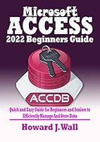 Algopix Similar Product 6 - Microsoft Access 2022 Beginners Guide